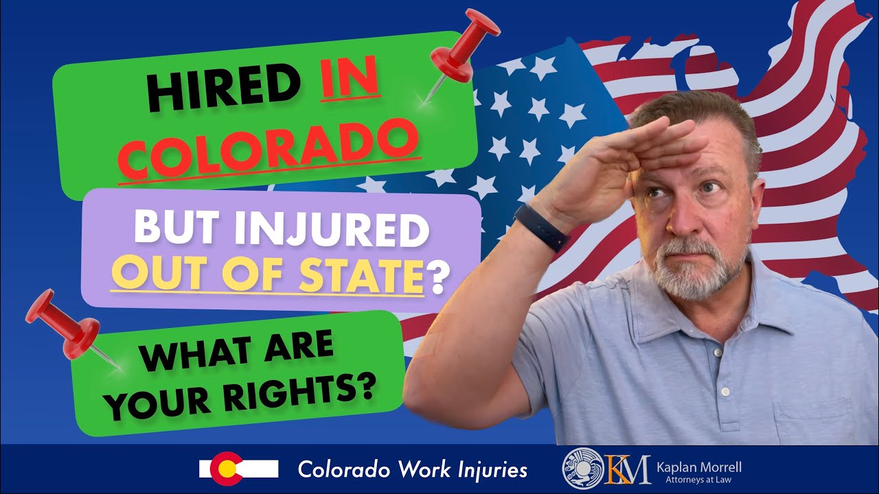 Hired in Colorado, but injured out of State! What do I do?