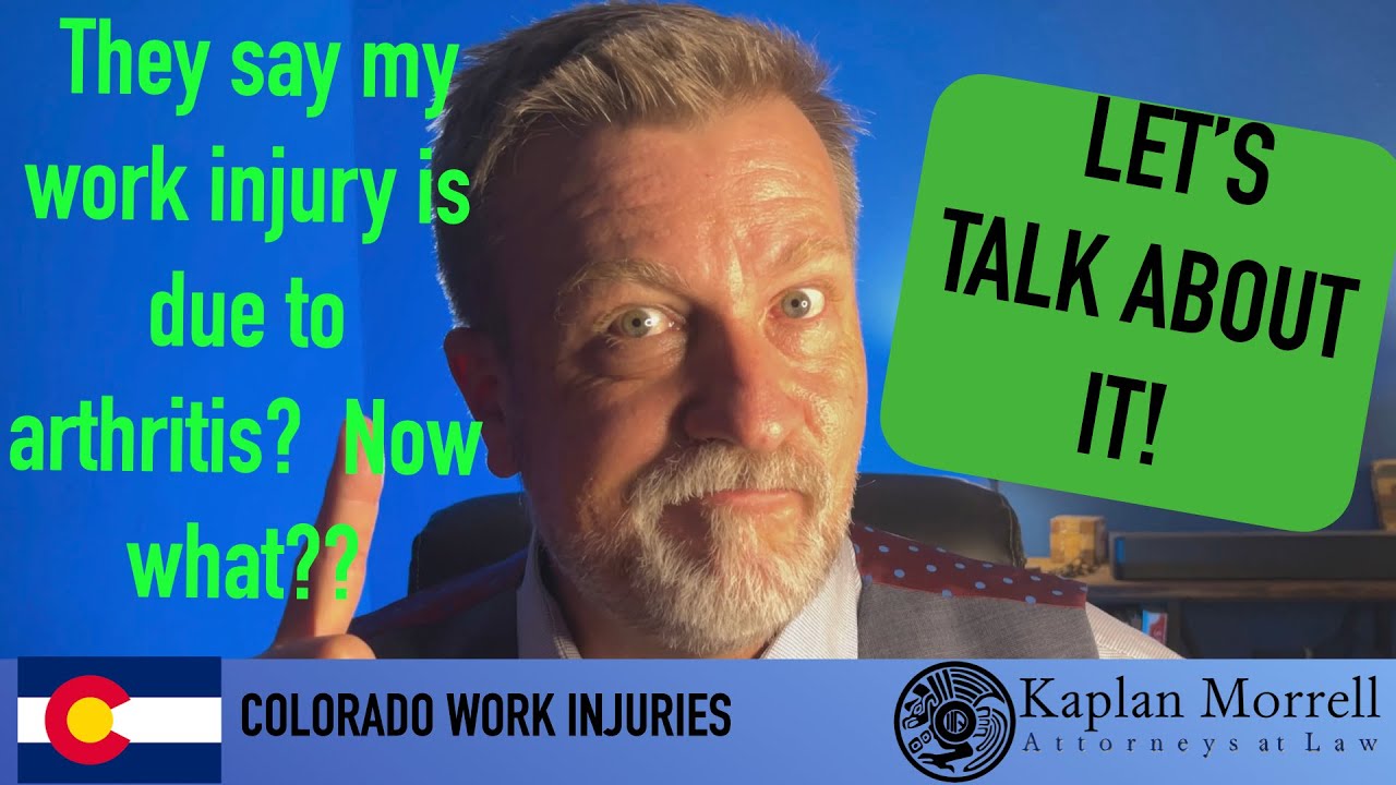 They say my work injury is due to arthritis?  Now what??