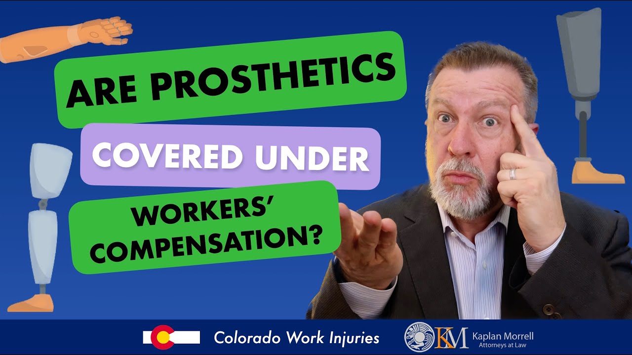 Are Prosthetics Covered Under Workers Compensation?