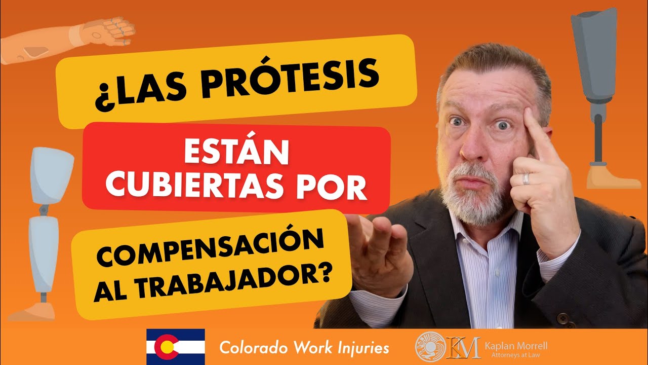 ¿Las prótesis están cubiertas por Compensación al Trabajador?