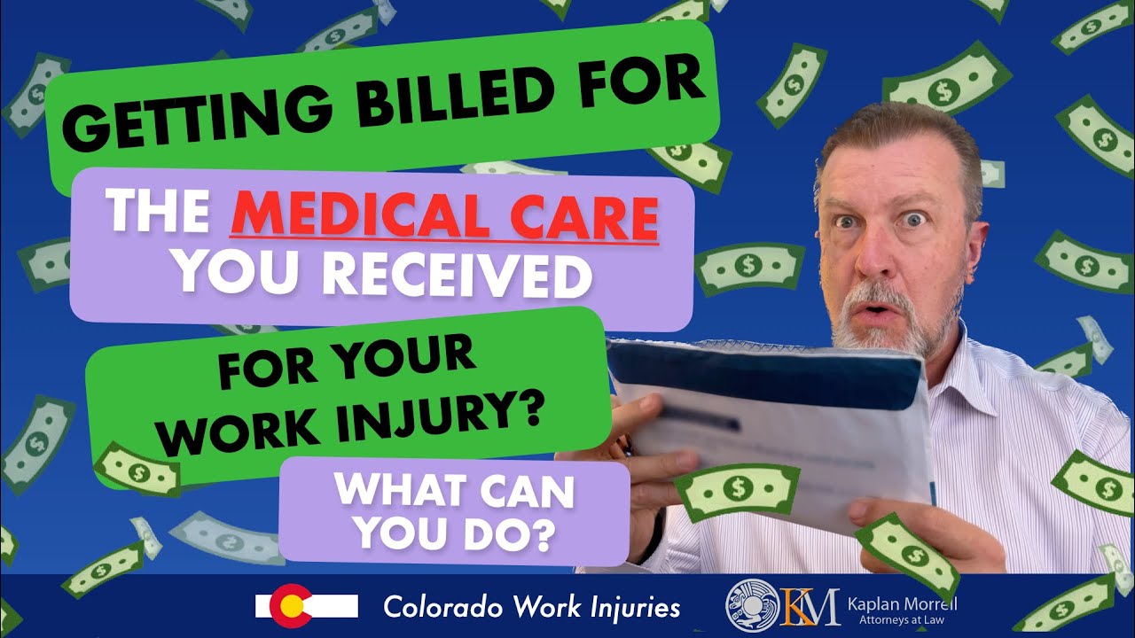 I'm getting billed for the medical care for my work injury!  Now what?