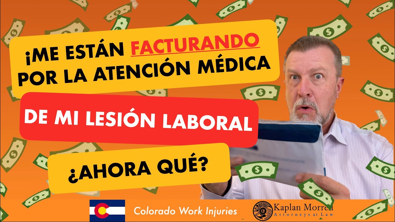 ¡Me están facturando por la atención médica de mi lesión laboral! ¿Ahora qué?