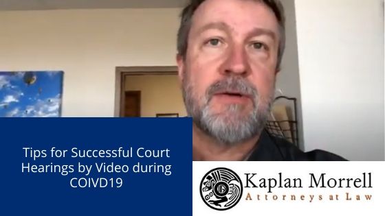 Tips for Successful Court Hearings by Video during COIVD19