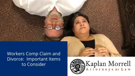 Workers Comp Claim and Divorce – Important Items to Consider