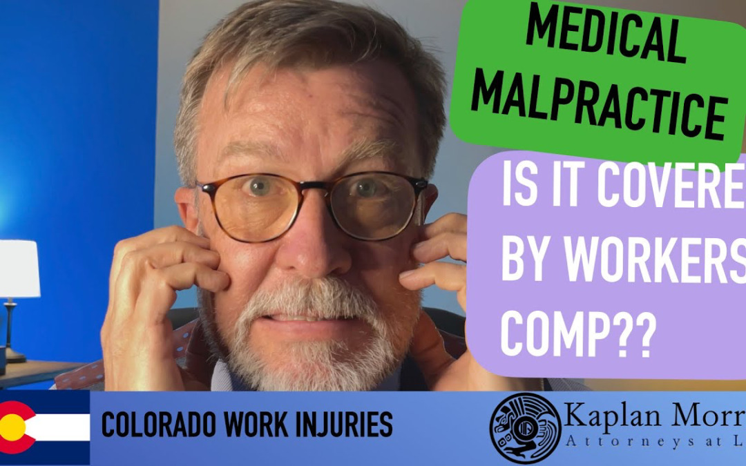 Is medical malpractice covered by Workers' Compensation?
