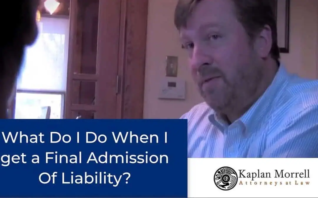 I Got A Final Admission Of Liability. What Do I Do?