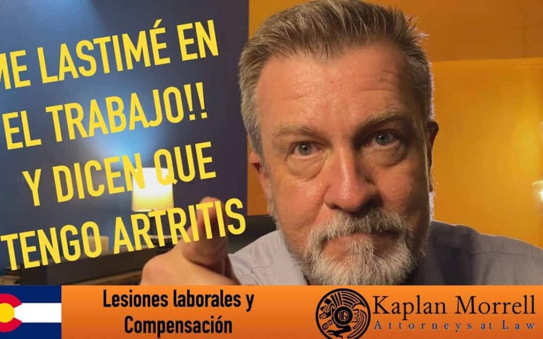 ¿Dicen que mi lesión laboral se debe a tener artritis? ¿Ahora qué?