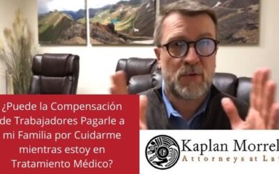 ¿Puede la Compensación de Trabajadores Pagarle a mi Familia por Cuidarme mientras estoy en Tratamiento Médico?